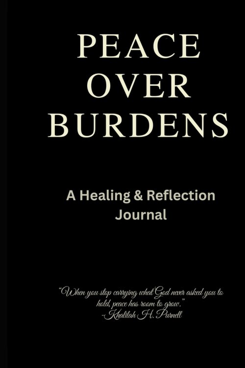 Peace Over Burdens Healing & Reflection Journal