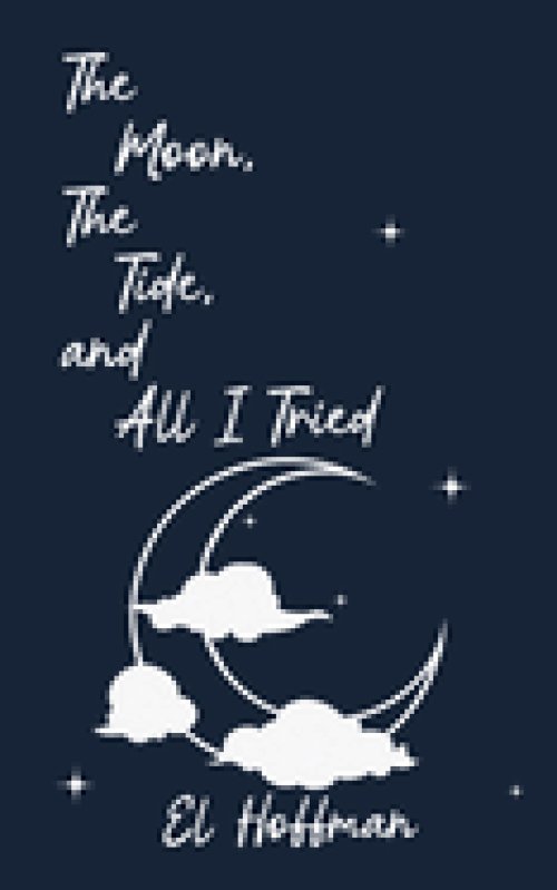 The Moon, The Tide, and All I Tried