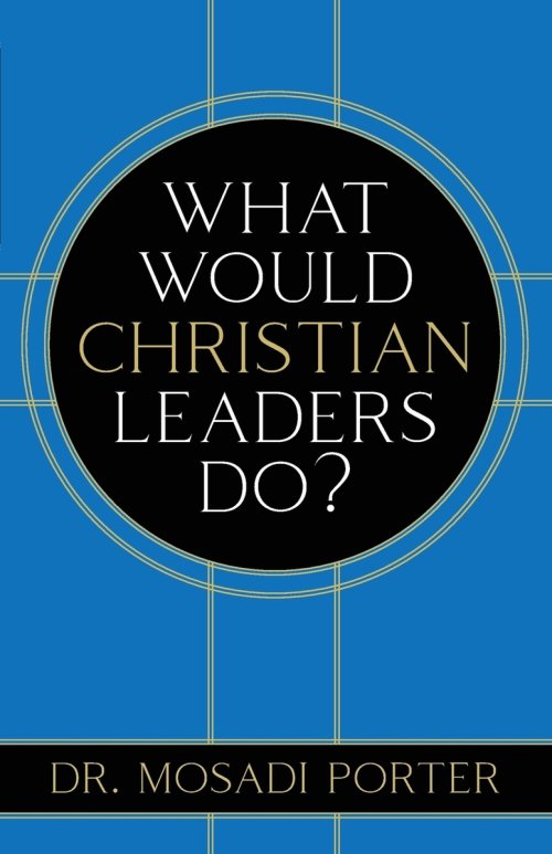 What Would Christian Leaders Do?