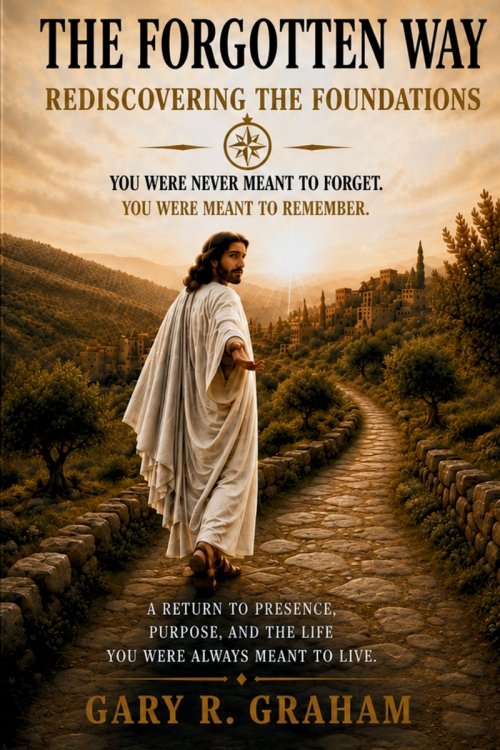 The Forgotten Way: Rediscovering the Foundations