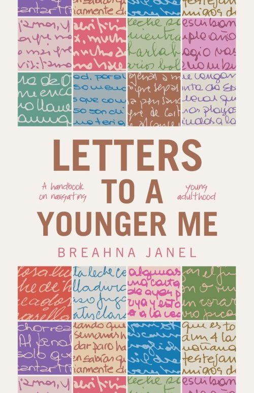 LETTERS TO A YOUNGER ME: A handbook on navigating young adulthood