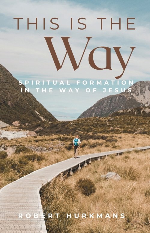 This Is The Way: Spiritual Formation in the Way of Jesus
