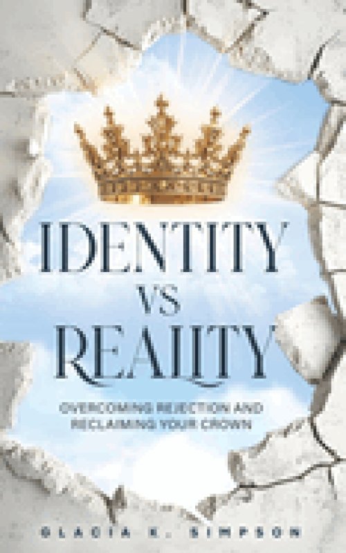 Identity vs Reality: Overcoming Rejection and Reclaiming Your Crown
