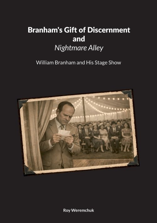 Branhams Gift of Discernment and Nightmare Alley:William Branham and His Stage Show