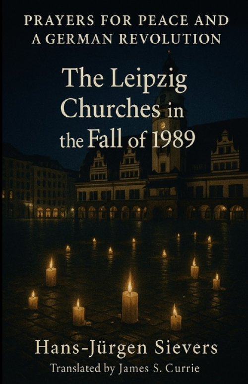 Prayers for Peace and a German Revolution