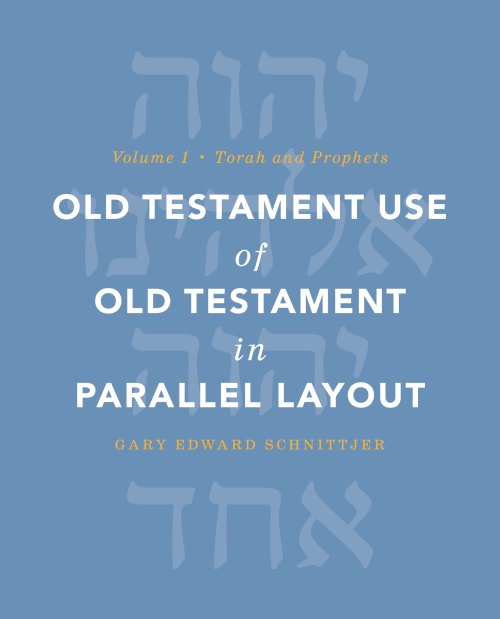 Old Testament Use of Old Testament in Parallel Layout Volume 1