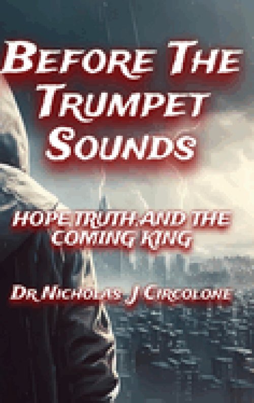 Before The Trumpet Sounds: Hope,Truth, and the Coming King