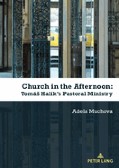 Church In The Afternoon: Tomas Halik\'s Pastoral Ministry