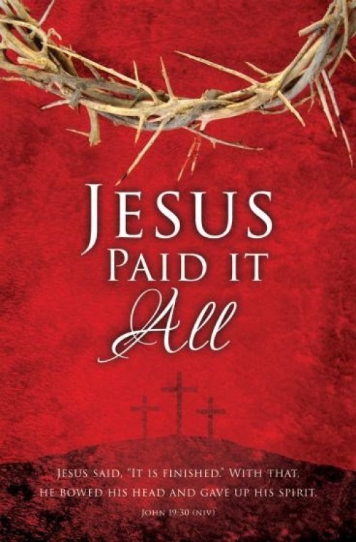 Bulletin-Good Friday: Jesus Paid It All (John 19:30  NIV) (Pack Of 100)