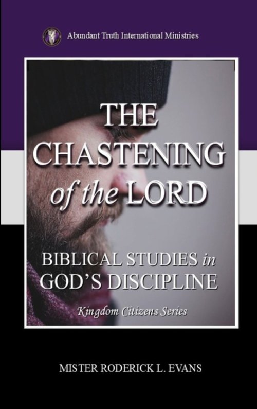 The Chastening of the Lord: Biblical Studies in God's Discipline
