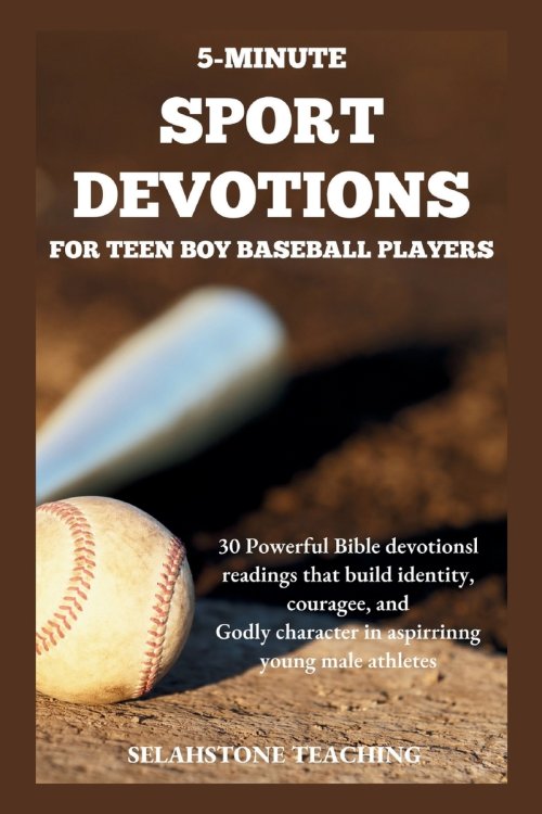 5-Minute Sport Devotions for Teen Boy Baseball Players: 30 Powerful Bible Devotional Readings That Build Identity, Courage, and Godly Character in Asp