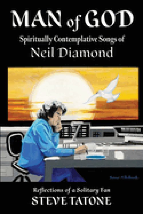 Man of God: Spiritually Contemplative Songs of Neil Diamond