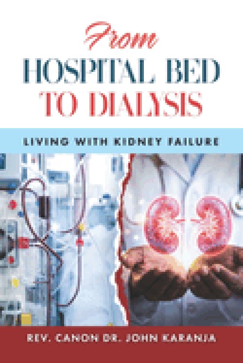 FROM HOSPITAL BED TO DIALYSIS: Living With Kidney Failure