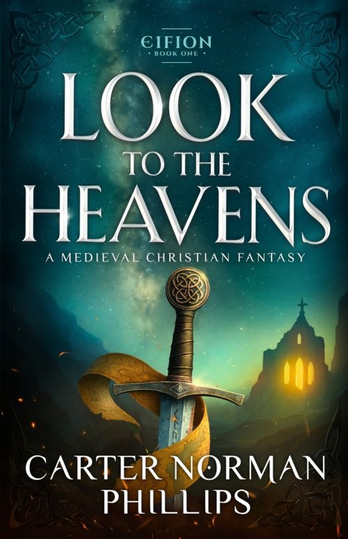 Look to the Heavens: A Medieval Christian Fantasy
