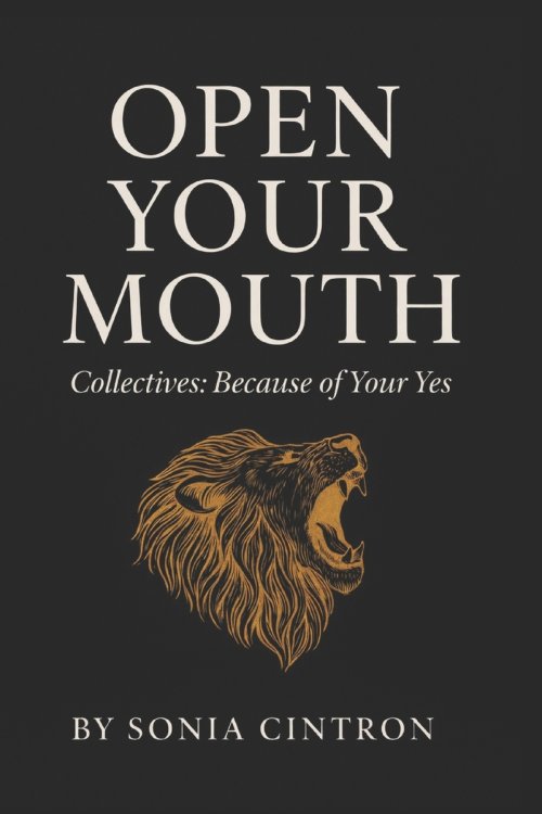 Open Your Mouth: Collectives: Because of Your YES