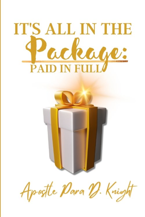 PAID IN FULL: IT'S ALL IN THE PACKAGE: