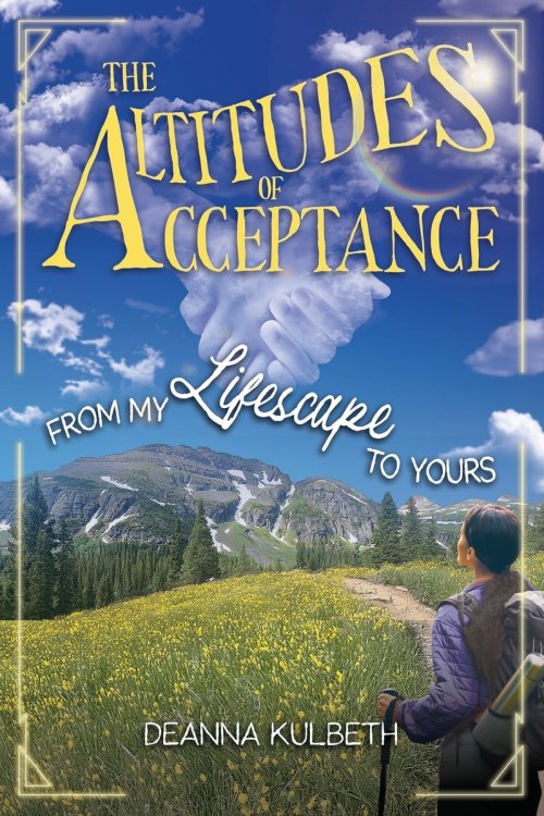 The Altitudes of Acceptance: From My Lifescape to Yours