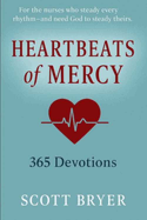HEARTBEATS OF MERCY - 365 Devotions for Nurses: "For the hands that heal and the hearts that carry so much."