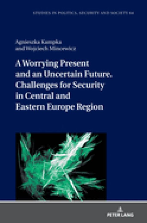 A Worrying Present and an Uncertain Future. Challenges for Security in Central and Eastern Europe Region
