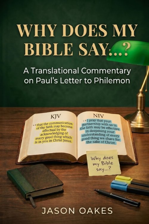 Why Does My Bible Say ...?  : A Translational Commentary on Paul's Letter to Philemon