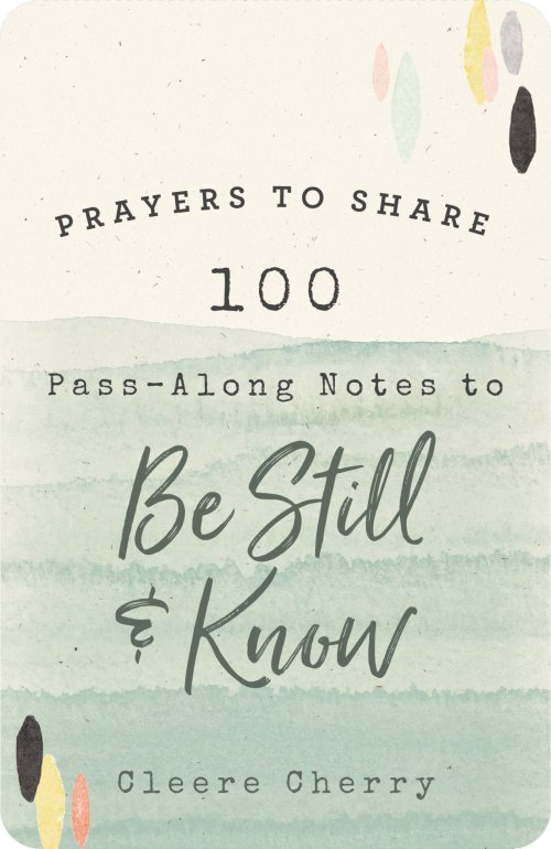 100 Pass-Along Notes To Be Still & Know