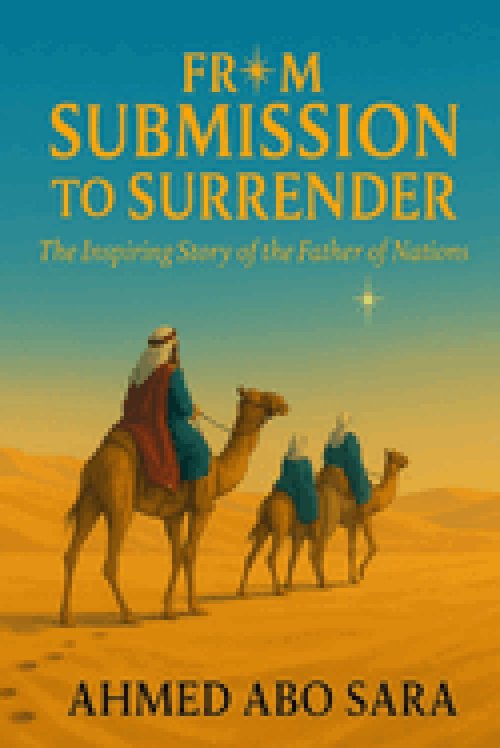 FROM SUBMISSION TO SURRENDER: The Inspiring Story of the Father of Nations