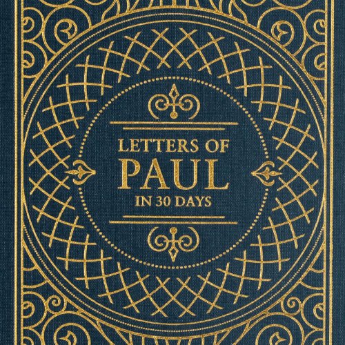 Letters of Paul in 30 Days: CSB Edition