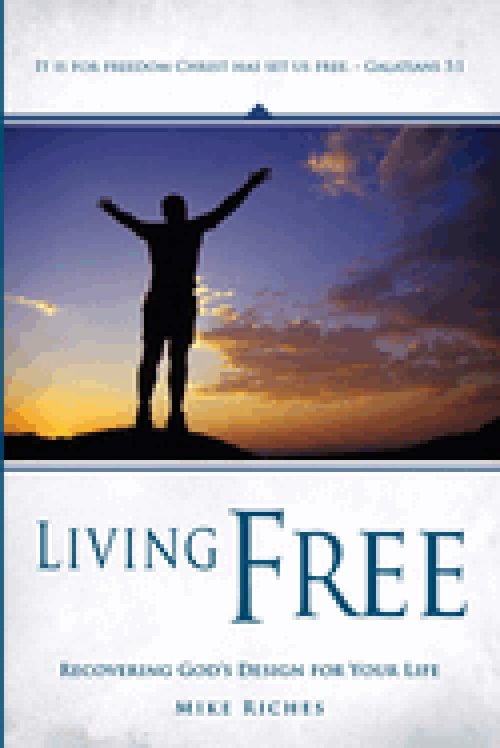 Living Free: Recovering God's Original Design for Your Life