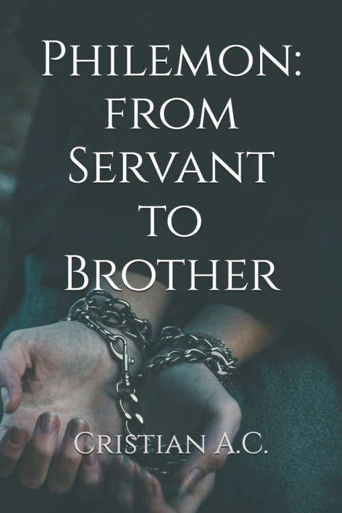 Philemon: from Servant to Brother