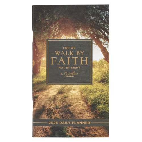 2026 Small Daily Planner-Walk by Faith 2 Cor. 5:7
