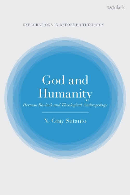 God and Humanity: Herman Bavinck and Theological Anthropology