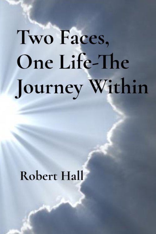 Two Faces, One Life-The Journey Within