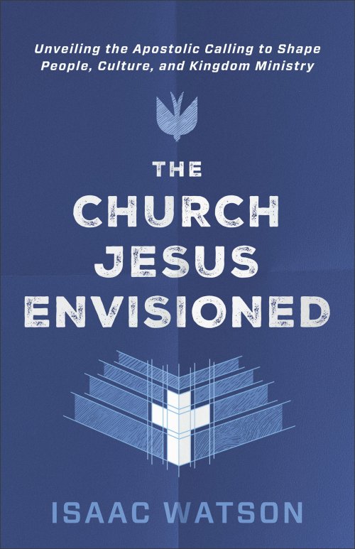 The Church Jesus Envisioned