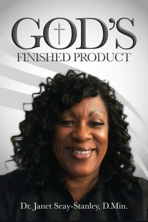 GOD'S FINISHED PRODUCT: The Anointed and Chosen Women