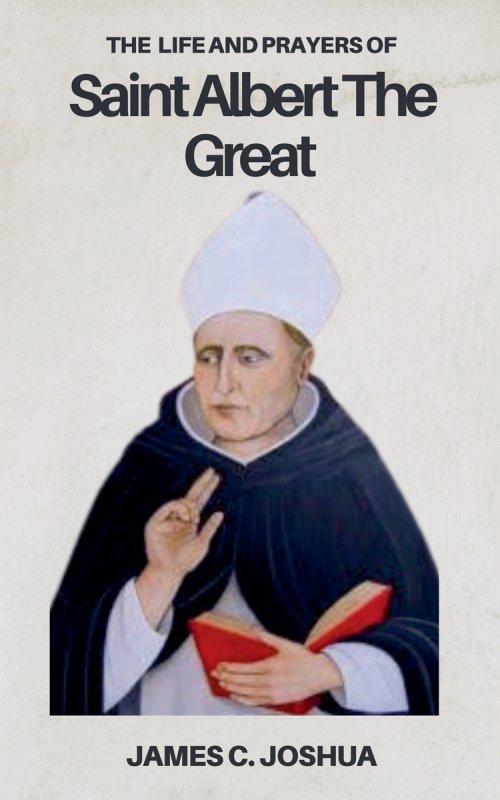 The Life And Prayers Of Saint Albert The Great