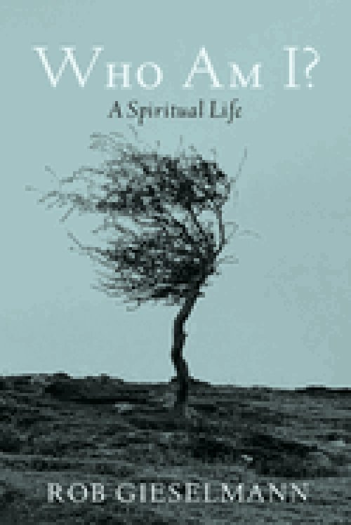 Who Am I?: A Spiritual Life