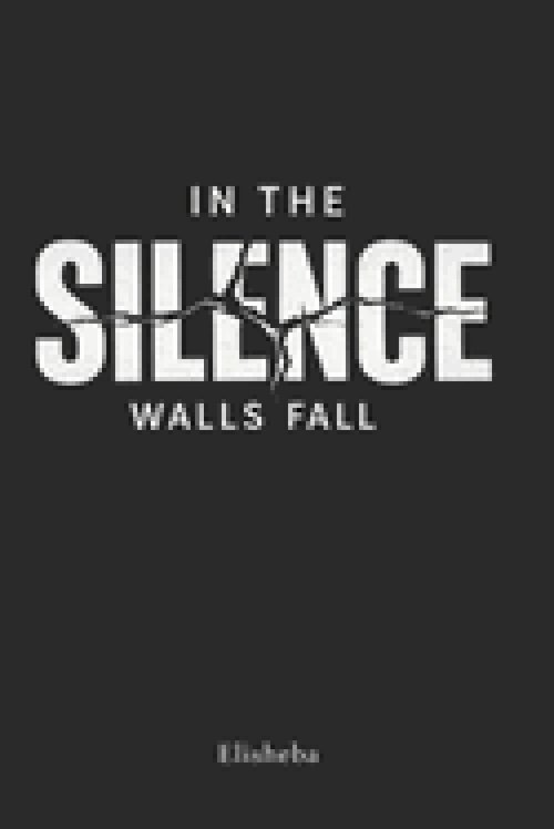 In The Silence Walls Fall