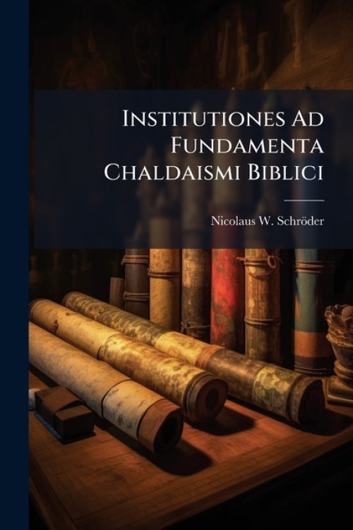Institutiones Ad Fundamenta Chaldaismi Biblici