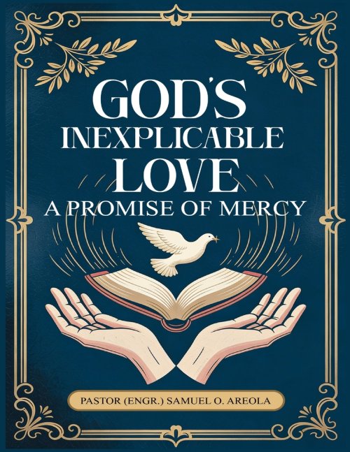 God's Inexplicable Love: A Promise of Mercy: A Promise of Mercy: A Promise of Mercy