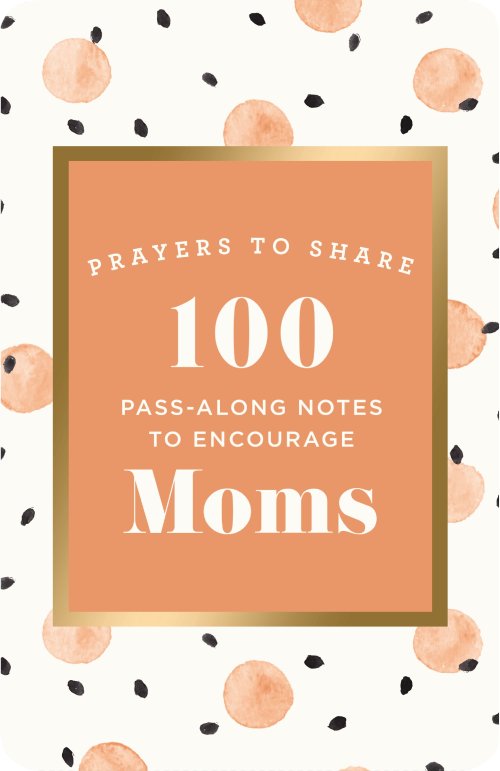 100 Pass-Along Notes to Encourage Moms