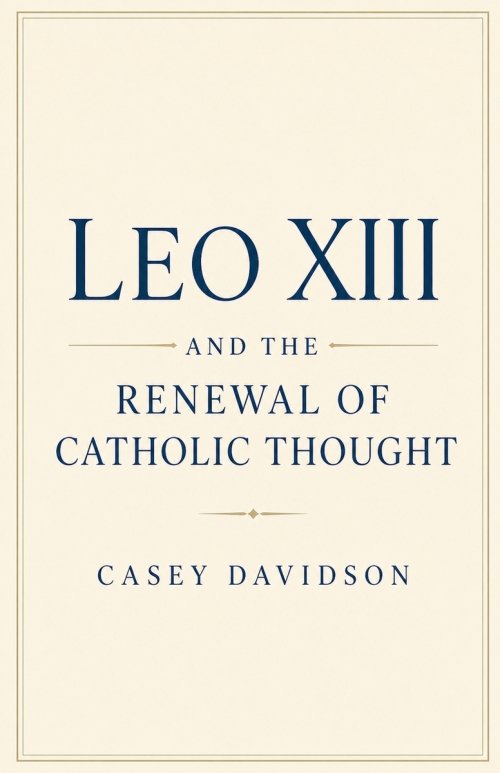 Leo XIII and the Renewal of Catholic Thought