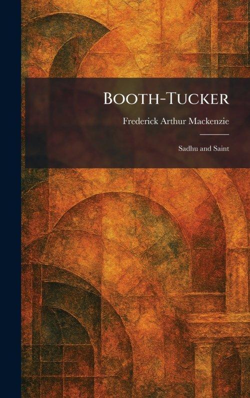 Booth-Tucker: Sadhu and Saint