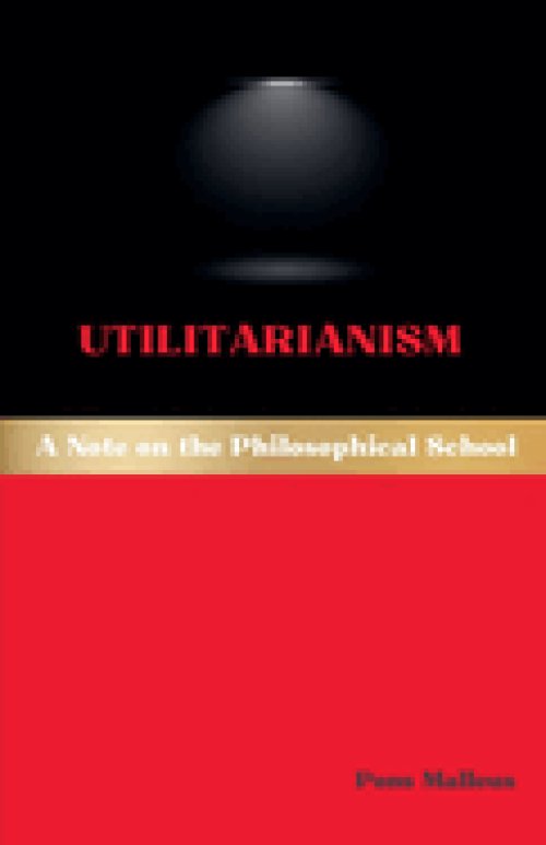 Utilitarianism: A Note on the Philosophical School