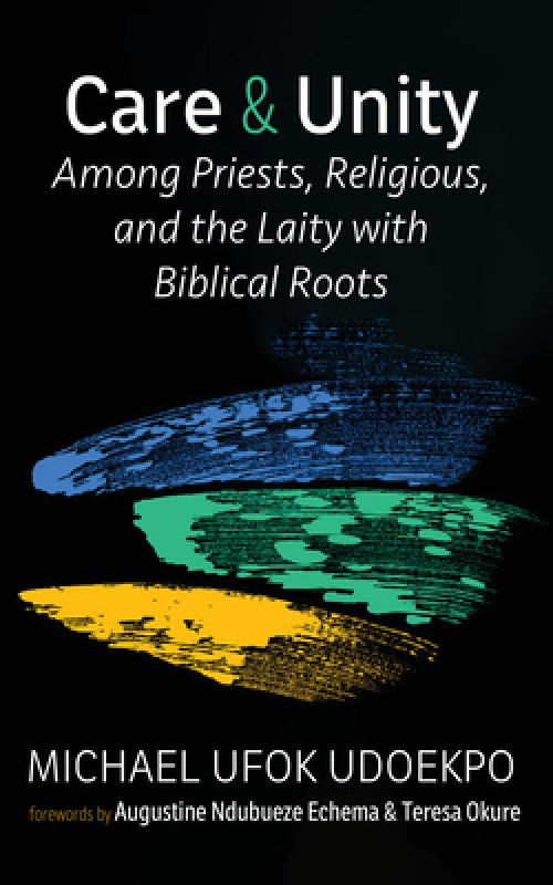 Care and Unity Among Priests, Religious, and the Laity with Biblical Roots