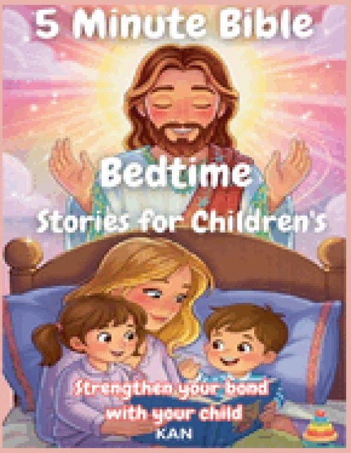 5 Minute Bible Bedtime Stories for Children's : Strengthen your bond with your child