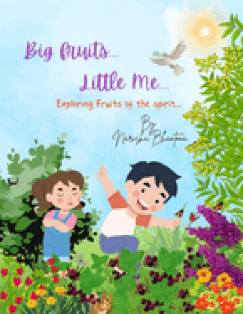 Big Fruits...Little Me...: Exploring Fruits Of The Spirit