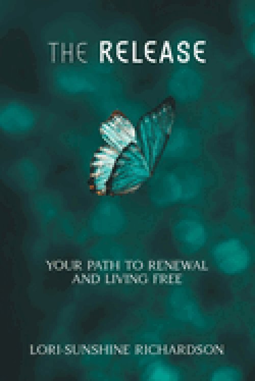 THE RELEASE: YOUR PATH TO RENEWAL AND LIVING FREE
