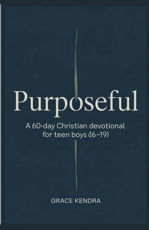 Purposeful: A 60-Day Christian Devotional for Teen Boys (16-19)