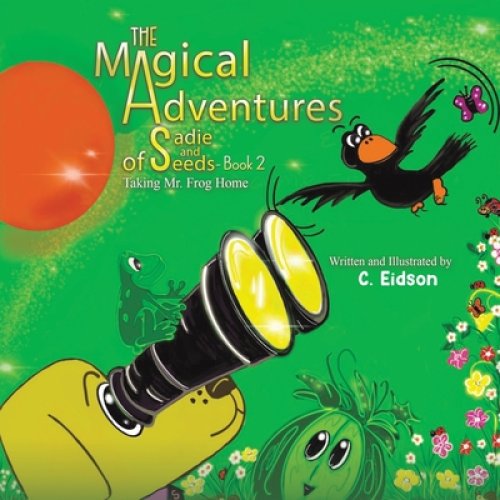 Magical Adventures Of Sadie And Seeds - Book 2
