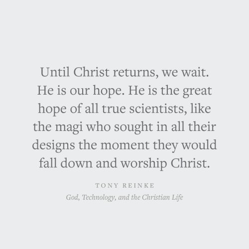 God, Technology, and the Christian Life
